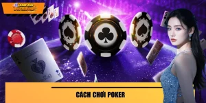 Cách Chơi Poker Dễ Hiểu - Luật Chơi Và Tay Bài Chuẩn