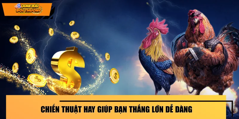 chien-thuat-hay-giup-ban-thang-lon-de-dang
