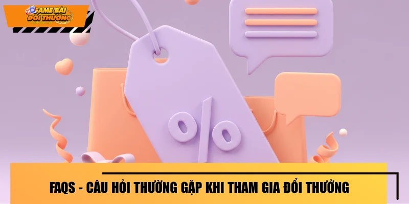 faqs-cau-hoi-thuong-gap-khi-tham-gia-doi-thuong