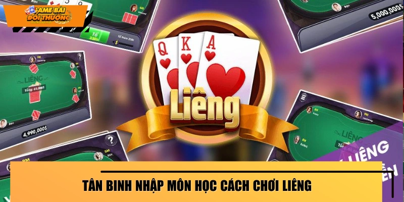 Cách chơi Liêng dễ hiểu cho người mới