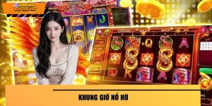 Khung Giờ Nổ Hũ Đổi Thưởng – Thời Điểm Vàng Dễ Trúng Lớn