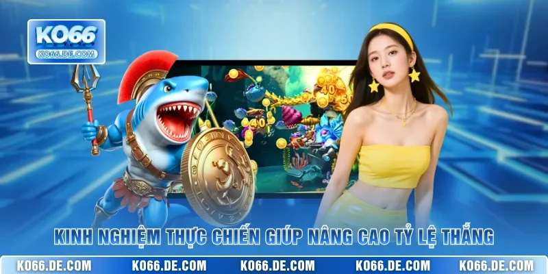 Những Mẹo Bắn Cá KO66 Giúp Bạn Trở Thành Cao Thủ Đại Dương 4 Kinh nghiệm thực chiến giúp nâng cao tỷ lệ thắng